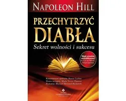 Przechytrzyć diabła. Sekret wolności i sukcesu