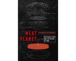 Meat Planet – Artificial Flesh and the Future of Food