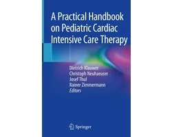 Medicine (R0) - A Practical Handbook on Pediatric Cardiac Intensive Care Therapy