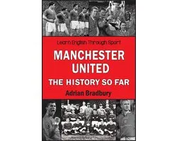 Learn English Through Sport 1 - Manchester United, The History So Far