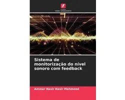 Sistema de monitorizaï¿½ï¿½o do nï¿½vel sonoro com feedback
