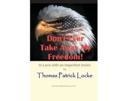 Don't Ever Take Away My Freedom!