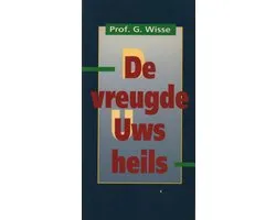 De vreugde Uws heils