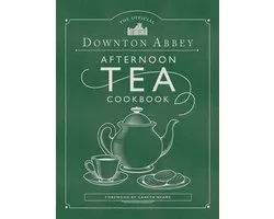 The Official Downton Abbey Afternoon Tea Cookbook
