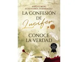 UNIVERSO DE LETRAS - La confesión de Lucifer: Conoce la verdad