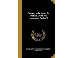 Cartas y Relaciones de Herna N Corte S Al Emperador Carlos V
