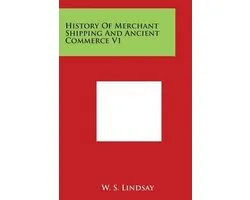 History of Merchant Shipping and Ancient Commerce V1