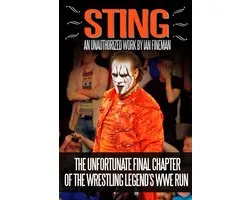 Sting: The Unfortunate Final Chapter of the Wrestling Legend’s WWE Run