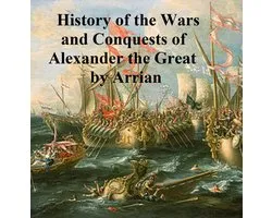History of the Wars and Conquests of Alexander the Great