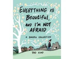 Everything Is Beautiful, and I'm Not Afraid A Baopu Collection