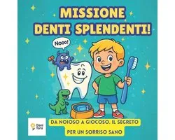 MISSIONE DENTI SPLENDENTI!L'importanza dello spazzolino.