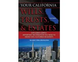 Your California Wills, Trusts, & Estates Explained Simply