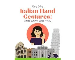 Italian Hand Gestures: A Kids' Survival Guide to Italy