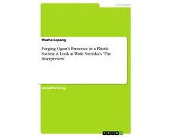 Forging Ogun's Presence in a Plastic Society. A Look at Wole Soyinka's 'The Interpreters'