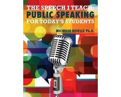 The Speech I Teach: Public Speaking for Today's Students