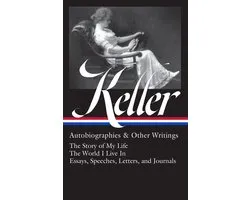Helen Keller: Autobiographies & Other Writings (LOA #378)