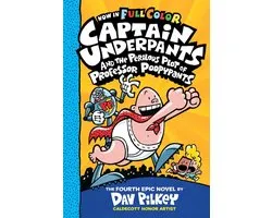 Captain Underpants 4 - Captain Underpants and the Perilous Plot of Professor Poopypants: Color Edition (Captain Underpants #4): From the Creator of Dog Man