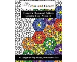 Color and Create - Geometric Shapes and Patterns Coloring Book, Vol.1