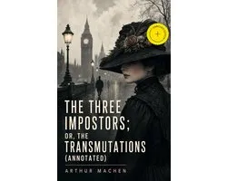 The Three Impostors; or, The Transmutations