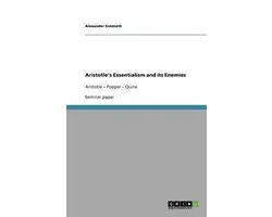 Aristotle's Essentialism and its Enemies
