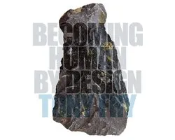 Becoming Human by Design