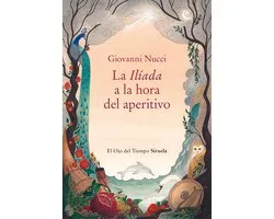 El Ojo del Tiempo 157 - La Ilíada a la hora del aperitivo