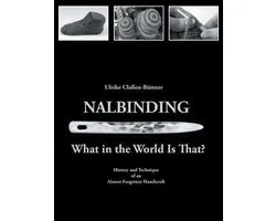 Nalbinding What In The World Is That?