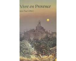 Vivre en Provence : Luberon, pays d'Apt