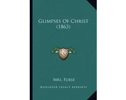 Glimpses of Christ (1863)