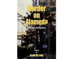 Bridge City Mysteries 2 - Murder On Alameda
