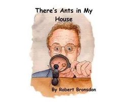 There's Ants in My House