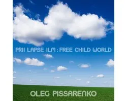 Oleg Pissarenko Band - Prii Lapse Ilm: Free Child World (CD)