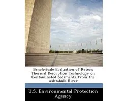 Bench-Scale Evaluation of Retec's Thermal Desorption Technology on Contaminated Sediments from the Ashtabula River
