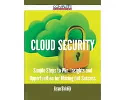 Cloud Security - Simple Steps to Win, Insights and Opportunities for Maxing Out Success