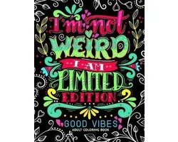 I'm Not Weird I Am Limited Edition