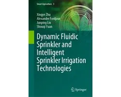 Smart Agriculture3- Dynamic Fluidic Sprinkler and Intelligent Sprinkler Irrigation Technologies