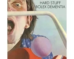 Hard Stuff - Bolex Dementia (LP)