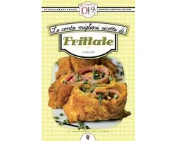 Le cento migliori ricette di frittate