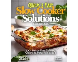 Slow Cooker Collection- Quick & Easy Slow Cooker Solutions Cookbook