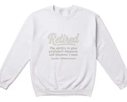 Gepensioneerde Sweater – De mogelijkheid om pickleball te spelen wanneer en waar ik wil – Sport Outfit – Unisex Sweater voor Dames & Heren – Leuk Cadeau voor Pickleball Fans