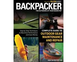 Backpacker Complete Guide to Outdoor Gear Maintenance and Repair