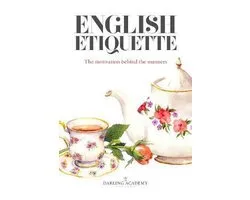 English Etiquette: The Motivation Behind the Manners
