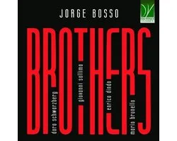 Mario Brunello, Enrico Dindo, Giovanni Sollima, Dora Schwarzberg - Jorge Bosso: Brothers (CD)