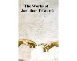 Complete Works of Jonathan Edwards