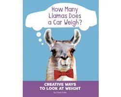 Silly Measurements - How Many Llamas Does a Car Weigh?
