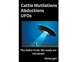 Cattle Mutilations Abductions UFOs