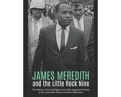 James Meredith and the Little Rock Nine