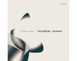Jan Bang & Dai Fujikura - The Bow Maker (LP)