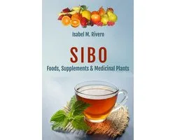SIBO. Foods, Supplements & Medicinal Plants.