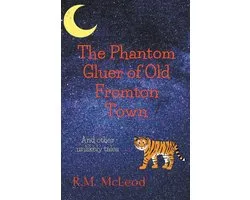 The Phantom Gluer of Old Fromton Town